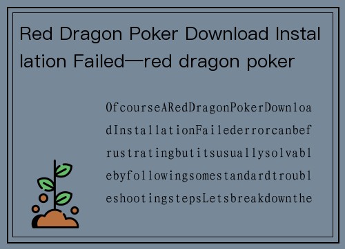 Red Dragon Poker Download Installation Failed—red dragon poker download installation failed